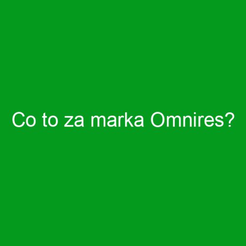 Co to za marka Omnires?