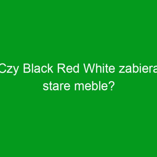 Czy Black Red White zabiera stare meble?