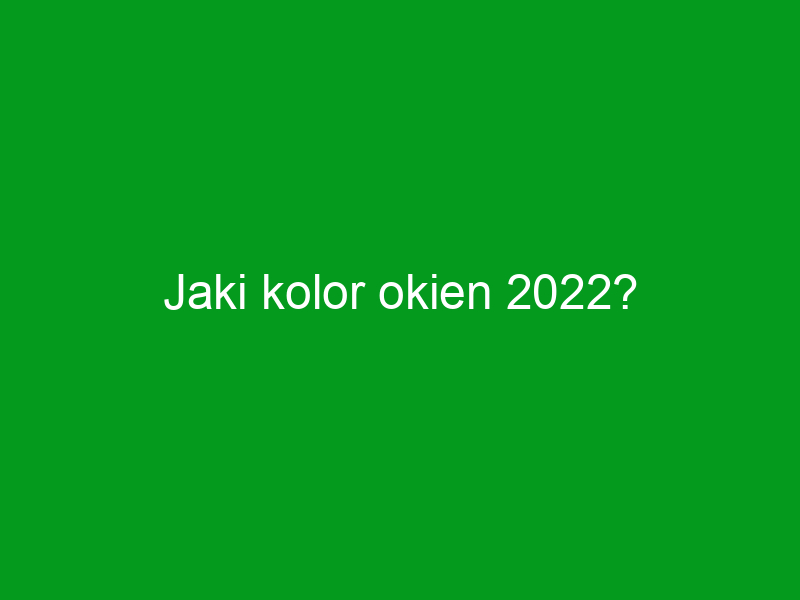 Jaki kolor okien 2022?